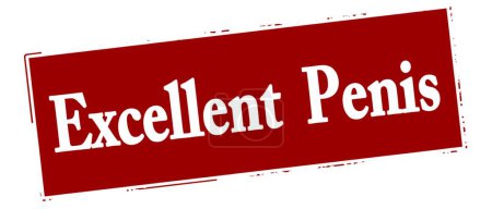 Illustration for "Excellent penis" text in stamp style, stamped on white background - Royalty Free Image