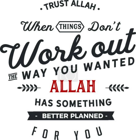 Téléchargez les illustrations : Faites confiance à Allah quand les choses ne fonctionnent pas devis, illustration vectorielle conception simple - en licence libre de droit
