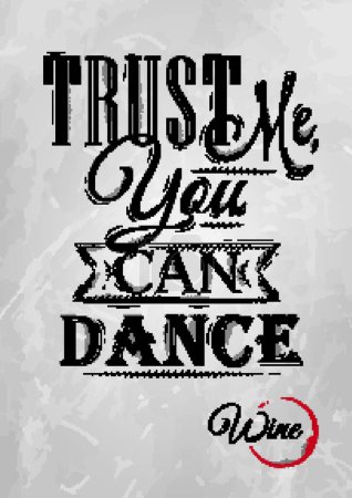 Illustration for Poster trust me you can dance, vector illustration simple design - Royalty Free Image