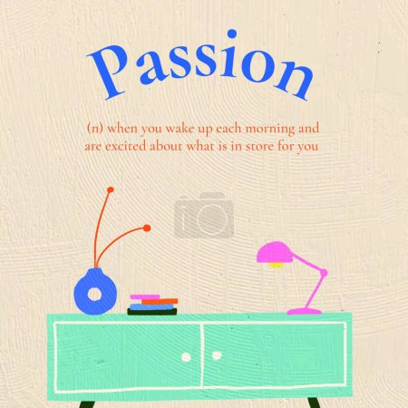 Illustration for Motivational quote Passion when you wake up each morning and are excited about what is in store for you - Royalty Free Image