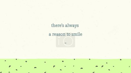 Illustration for There's always a reason to smile text - Royalty Free Image