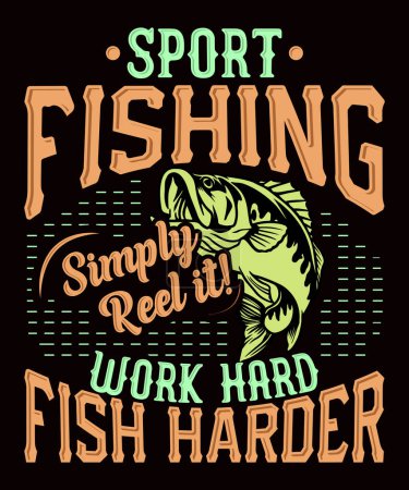 Téléchargez les illustrations : Pêche sportive simplement bobine il travailler dur poisson dur pêche t-shirt design - en licence libre de droit