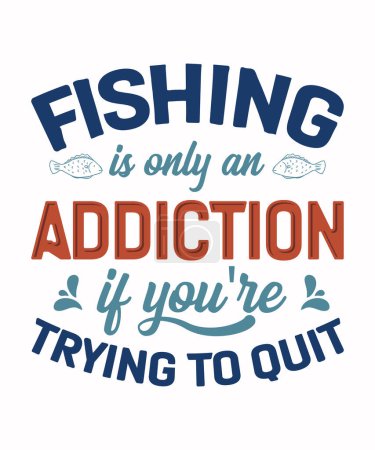 Téléchargez les illustrations : Pêche est seulement une dépendance si vous essayez d'arrêter la conception de t-shirt de pêche - en licence libre de droit