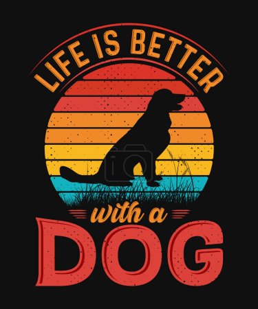 Illustration for Life is better with a dog t-shirt design - Royalty Free Image