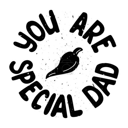 Illustration for Retro style typographic poster for Fathers day. Hand drawn vector text You are special dad. Black isolated letters with scratches and attrition on white background. Perfect for post, banner, poster - Royalty Free Image