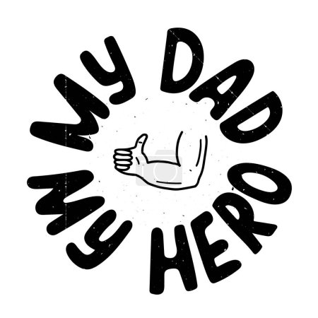 Illustration for Retro style hand drawn vector typographic poster with text My dad my hero. Black isolated letters with scratches and attrition in white background. Perfect for a social media post, poster, postcard - Royalty Free Image