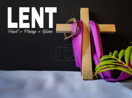 Lent Season,Holy Week and Good Friday concepts - text 'lent fast pray give' with religious symbols background