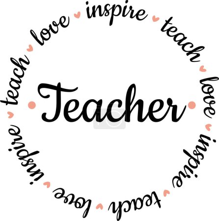 Teach love inspire Svg cut file. Teacher vector illustration isolated on white background. Perfect for shirts, clothes, mugs, signs and so on. Teacher shirt design