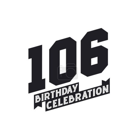 Téléchargez les illustrations : 106 Carte de vœux de célébration d'anniversaire, 106e anniversaire - en licence libre de droit