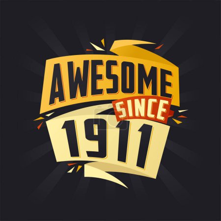 Illustration for Awesome since 1911. Born in 1911 birthday quote vector design - Royalty Free Image