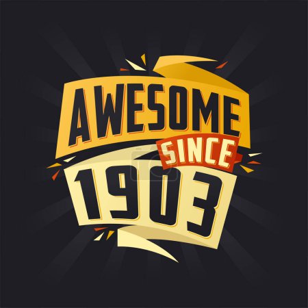 Illustration for Awesome since 1903. Born in 1903 birthday quote vector design - Royalty Free Image