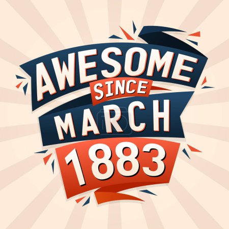 Illustration for Awesome since March 1883. Born in March 1883 birthday quote vector design - Royalty Free Image