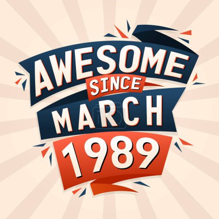 Illustration for Awesome since March 1989. Born in March 1989 birthday quote vector design - Royalty Free Image