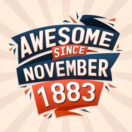 Illustration for Awesome since November 1883. Born in November 1883 birthday quote vector design - Royalty Free Image