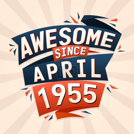 Illustration for Awesome since April 1955. Born in April 1955 birthday quote vector design - Royalty Free Image