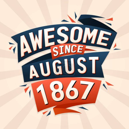 Illustration for Awesome since August 1867. Born in August 1867 birthday quote vector design - Royalty Free Image