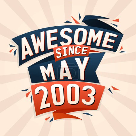 Illustration for Awesome since May 2003. Born in May 2003 birthday quote vector design - Royalty Free Image
