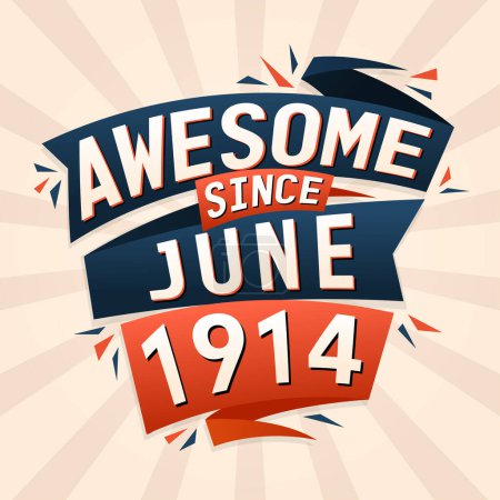 Illustration for Awesome since June 1914. Born in June 1914 birthday quote vector design - Royalty Free Image