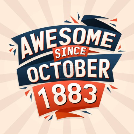 Illustration for Awesome since October 1883. Born in October 1883 birthday quote vector design - Royalty Free Image