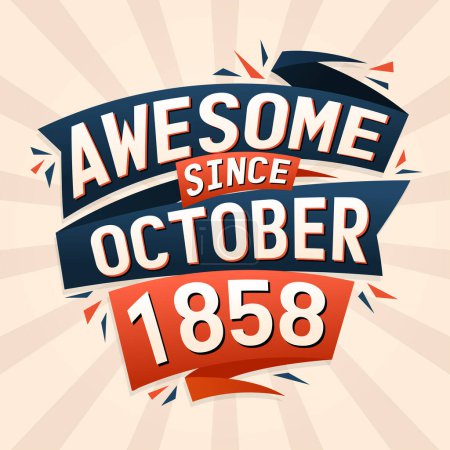 Illustration for Awesome since October 1858. Born in October 1858 birthday quote vector design - Royalty Free Image