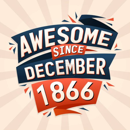 Illustration for Awesome since December 1866. Born in December 1866 birthday quote vector design - Royalty Free Image