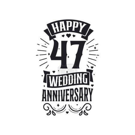 Téléchargez les illustrations : 47 anniversaire célébration typographie design. Joyeux 47e anniversaire de mariage citation lettrage design. - en licence libre de droit