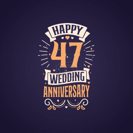 Téléchargez les illustrations : Joyeux 47e anniversaire de mariage citation lettrage design. 47 anniversaire célébration typographie design. - en licence libre de droit
