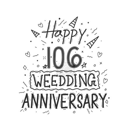 Téléchargez les illustrations : 106 ans célébration anniversaire dessin à la main typographie design. Joyeux 106e anniversaire de mariage lettrage à la main - en licence libre de droit