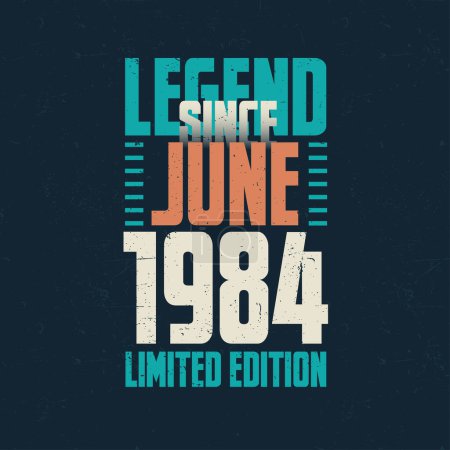 Ilustración de Leyenda Desde junio 1984 diseño de tipografía de cumpleaños vintage. Nacido en el mes de junio 1984 Cita de cumpleaños - Imagen libre de derechos