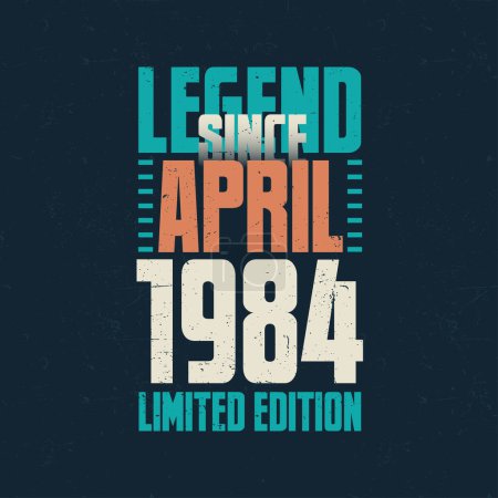 Ilustración de Leyenda Desde abril 1984 diseño de tipografía de cumpleaños vintage. Nacido en el mes de abril 1984 Cita de cumpleaños - Imagen libre de derechos