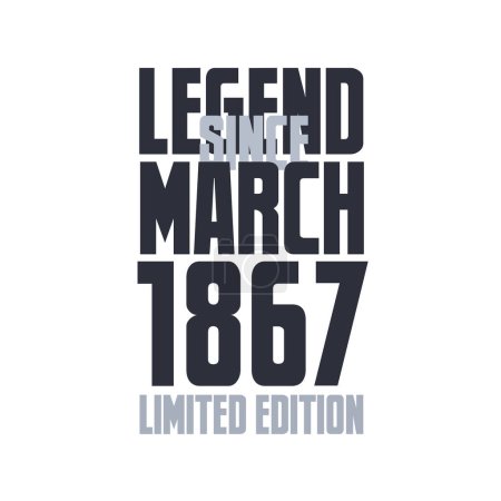 Illustration for Legend Since March 1867 Birthday celebration quote typography tshirt design - Royalty Free Image
