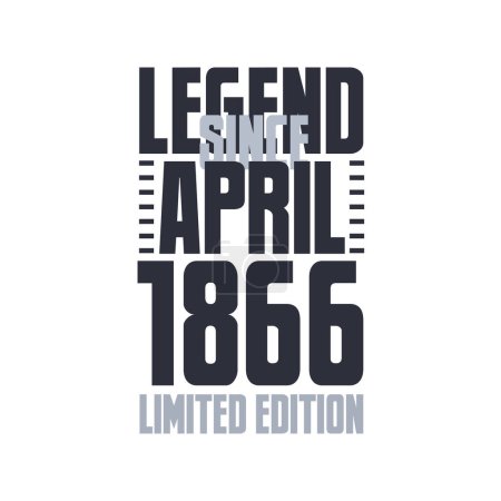 Illustration for Legend Since April 1866 Birthday celebration quote typography tshirt design - Royalty Free Image