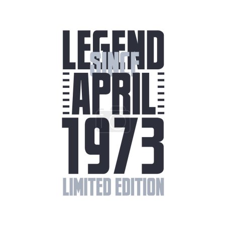 Ilustración de Leyenda Desde Abril 1973 Cumpleaños celebración cita tipografía camiseta diseño - Imagen libre de derechos
