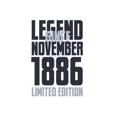 Illustration for Legend Since November 1886 Birthday celebration quote typography tshirt design - Royalty Free Image