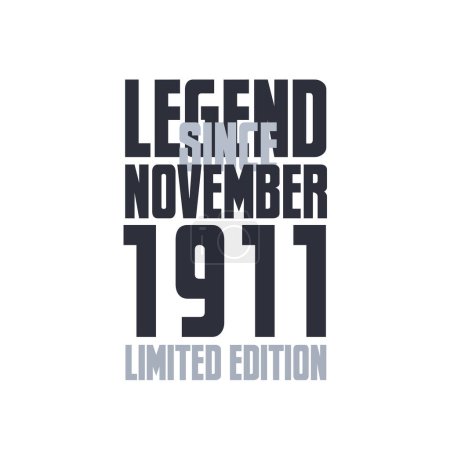 Illustration for Legend Since November 1911 Birthday celebration quote typography tshirt design - Royalty Free Image