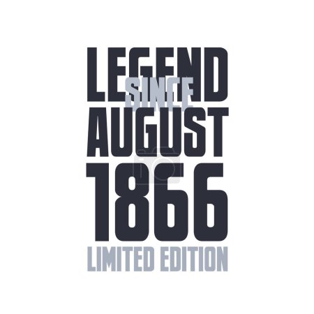 Illustration for Legend Since August 1866 Birthday celebration quote typography tshirt design - Royalty Free Image