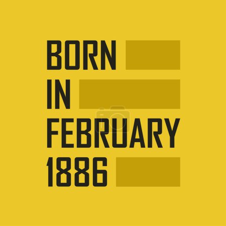 Illustration for Born in February 1886 Happy Birthday tshirt for February 1886 - Royalty Free Image