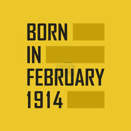 Illustration for Born in February 1914 Happy Birthday tshirt for February 1914 - Royalty Free Image