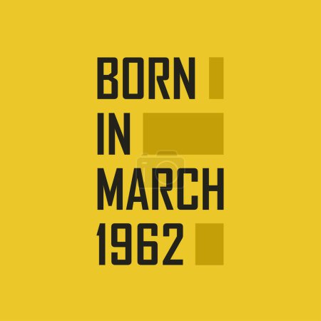 Illustration for Born in March 1962 Happy Birthday tshirt for March 1962 - Royalty Free Image