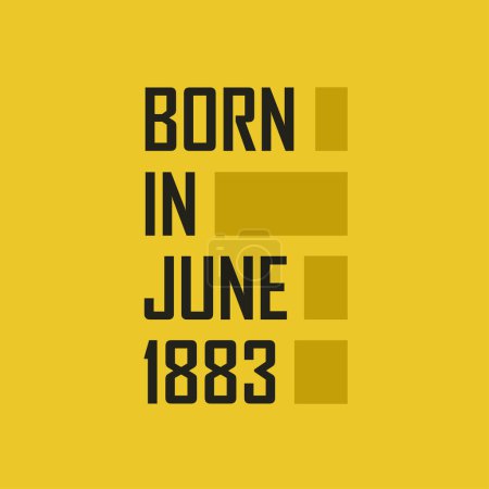 Illustration for Born in June 1883 Happy Birthday tshirt for June 1883 - Royalty Free Image