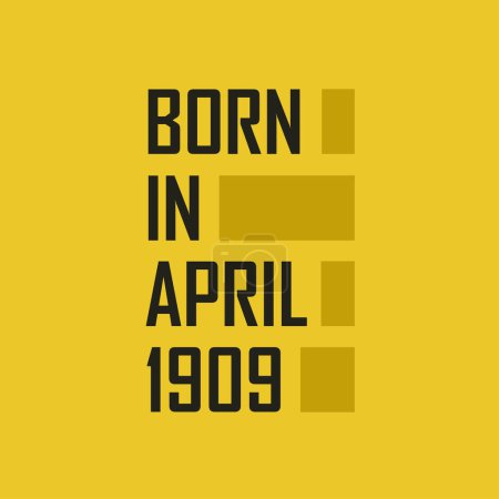 Ilustración de Nacido en abril de 1909 Camiseta de feliz cumpleaños para abril de 1909 - Imagen libre de derechos
