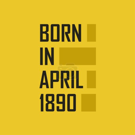 Ilustración de Nacido en abril de 1890 Camiseta de feliz cumpleaños para abril de 1890 - Imagen libre de derechos