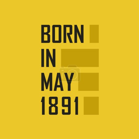 Ilustración de Nacido en mayo de 1891 Camiseta de feliz cumpleaños para mayo de 1891 - Imagen libre de derechos