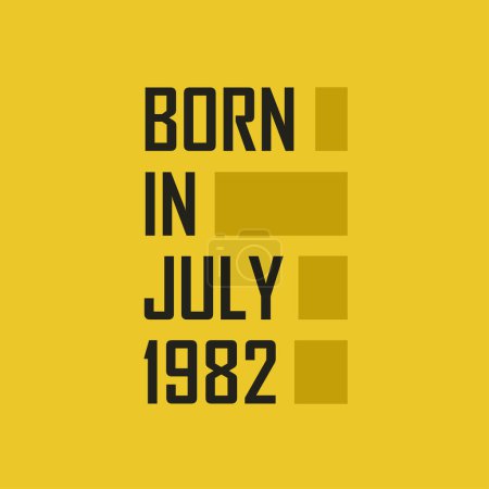 Illustration for Born in July 1982 Happy Birthday tshirt for July 1982 - Royalty Free Image