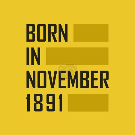 Ilustración de Nacido en noviembre de 1891 Camiseta de feliz cumpleaños para noviembre de 1891 - Imagen libre de derechos