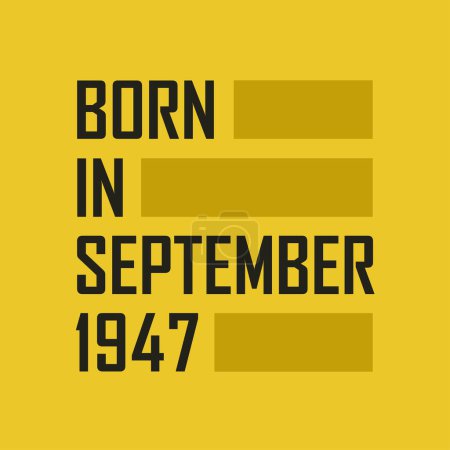 Ilustración de Nacido en septiembre 1947 Camiseta de feliz cumpleaños para septiembre 1947 - Imagen libre de derechos