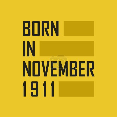 Illustration for Born in November 1911 Happy Birthday tshirt for November 1911 - Royalty Free Image