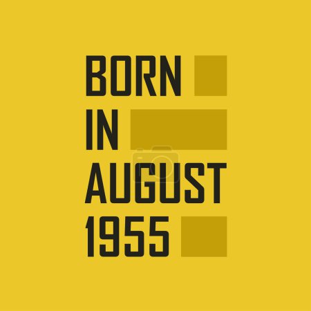 Illustration for Born in August 1955 Happy Birthday tshirt for August 1955 - Royalty Free Image