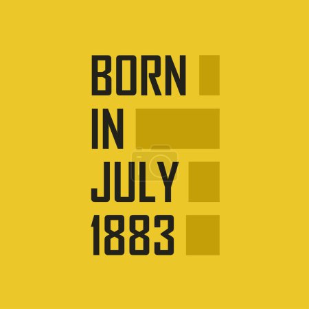 Illustration for Born in July 1883 Happy Birthday tshirt for July 1883 - Royalty Free Image