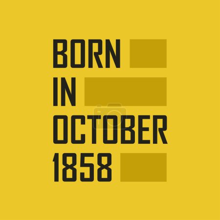 Illustration for Born in October 1858 Happy Birthday tshirt for October 1858 - Royalty Free Image